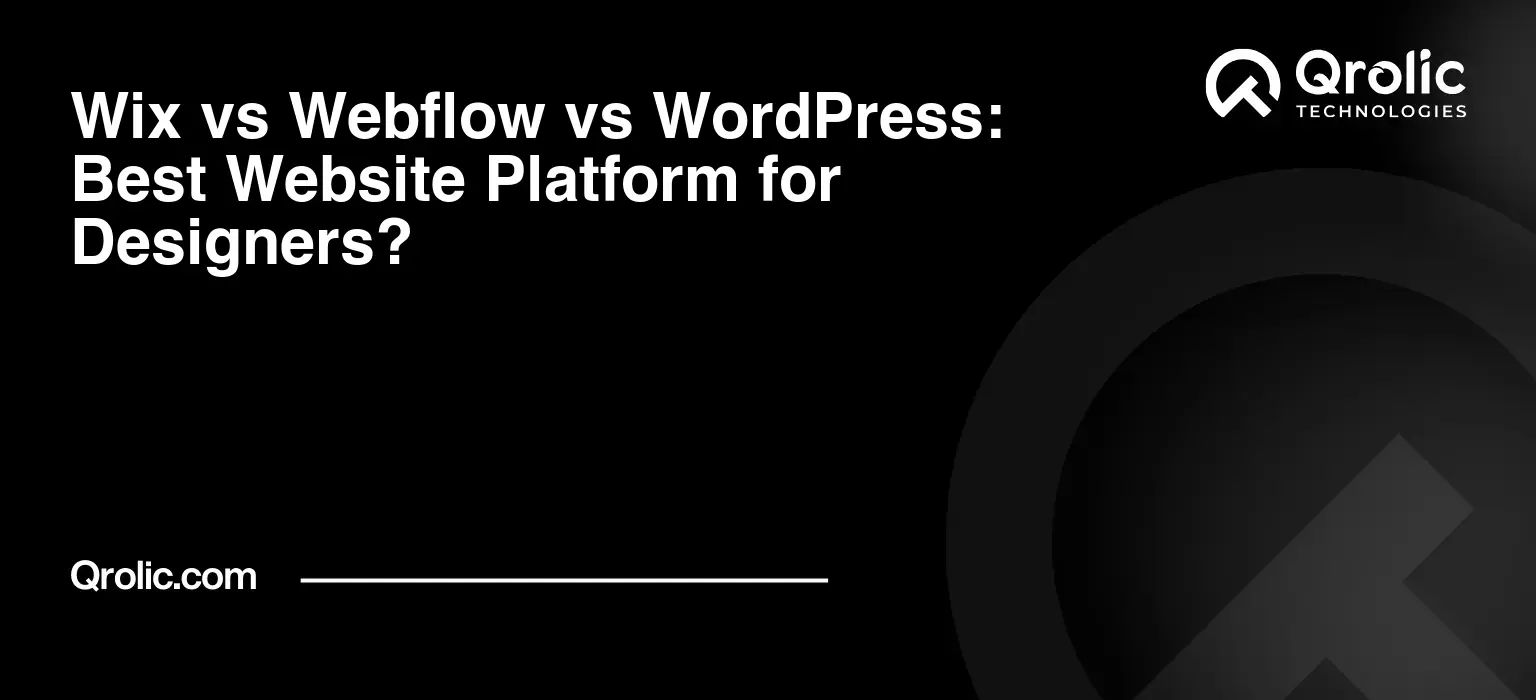 Wix vs Webflow vs WordPress: Best Website Platform for Designers?