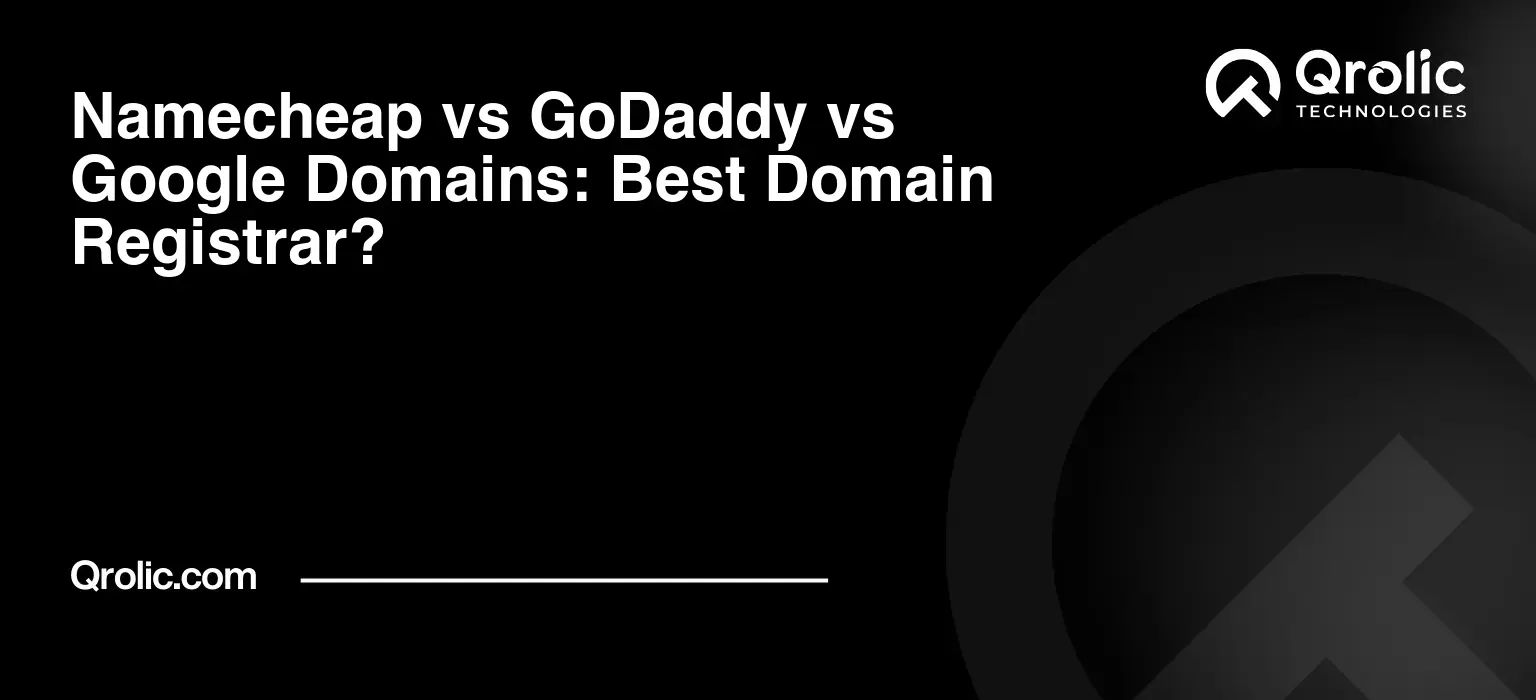 Namecheap vs GoDaddy vs Google Domains: Best Domain Registrar?