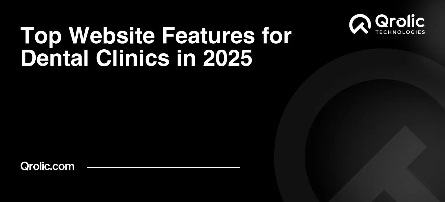 Top Website Features for Dental Clinics in 2025