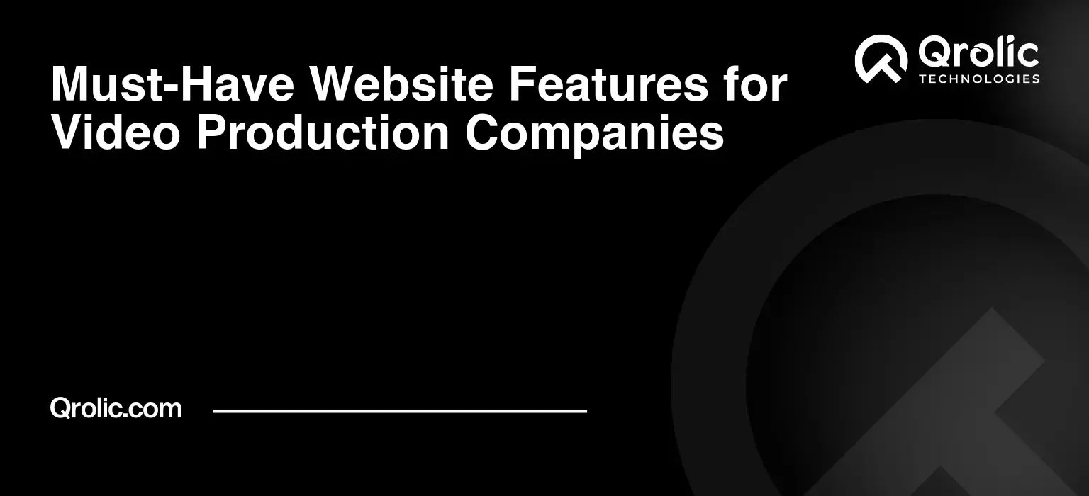 Must-Have Website Features for Video Production Companies