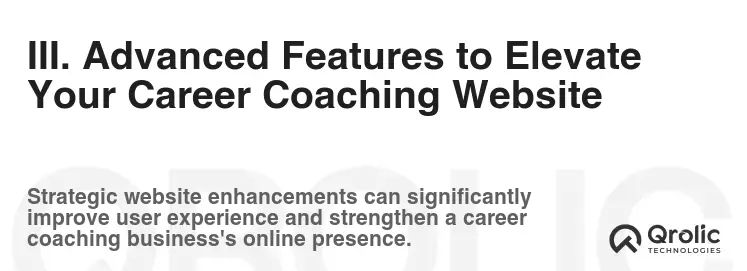 III. Advanced Features to Elevate Your Career Coaching Website III. Advanced Features to Elevate Your Career Coaching Website