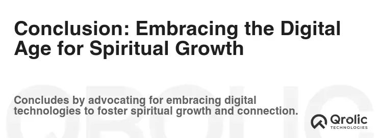 Conclusion: Embracing the Digital Age for Spiritual Growth Conclusion: Embracing the Digital Age for Spiritual Growth