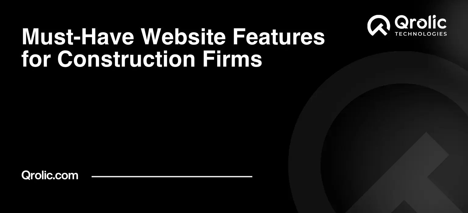 Must-Have-Website-Features-for-Construction-Firms-Featured-Image