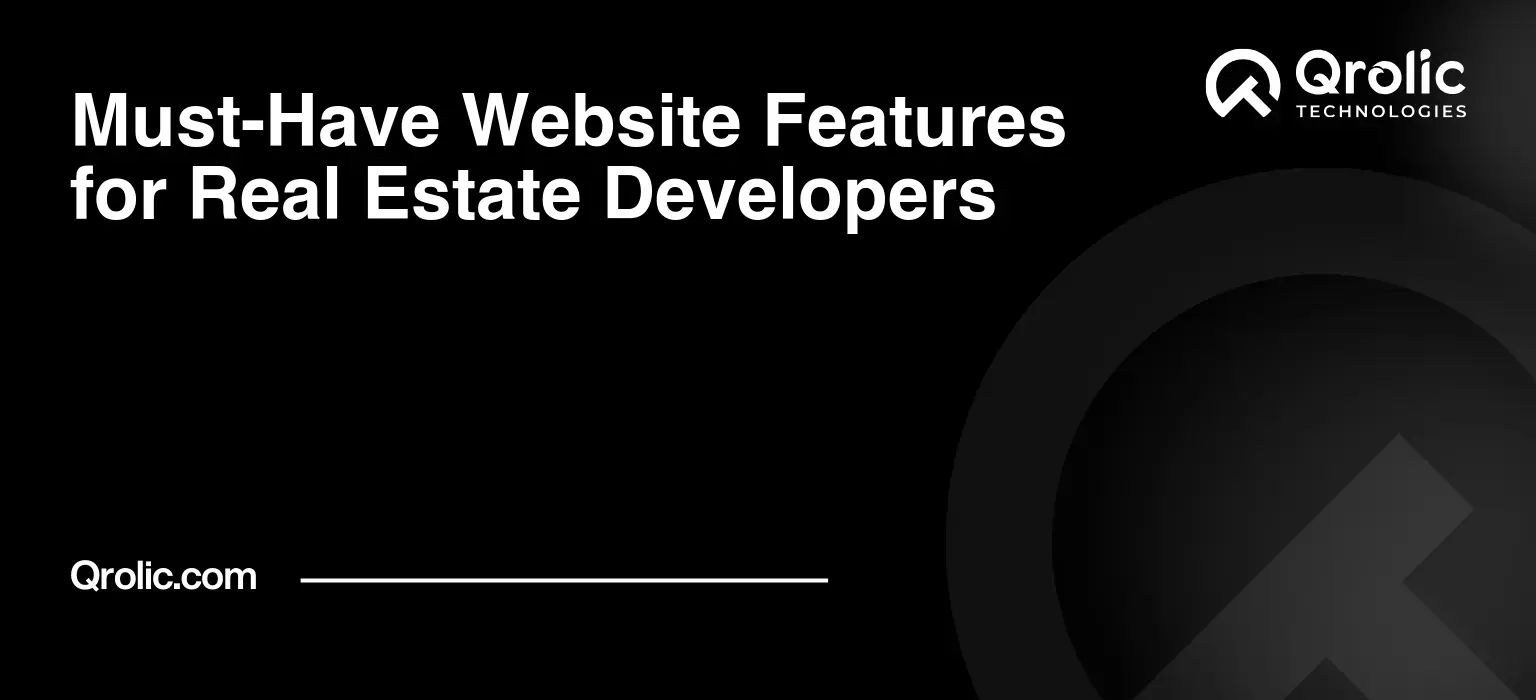 Must-Have Website Features for Real Estate Developers