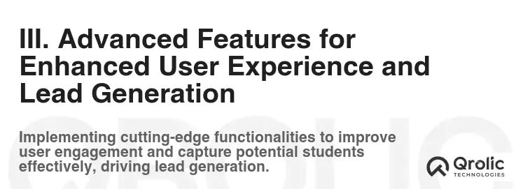 III. Advanced Features for Enhanced User Experience and Lead Generation III. Advanced Features for Enhanced User Experience and Lead Generation
