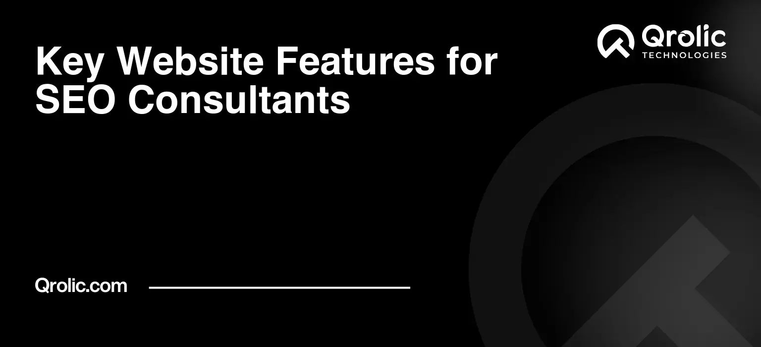 Key Website Features for SEO Consultants