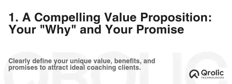 1. A Compelling Value Proposition: Your "Why" and Your Promise 1. A Compelling Value Proposition: Your "Why" and Your Promise