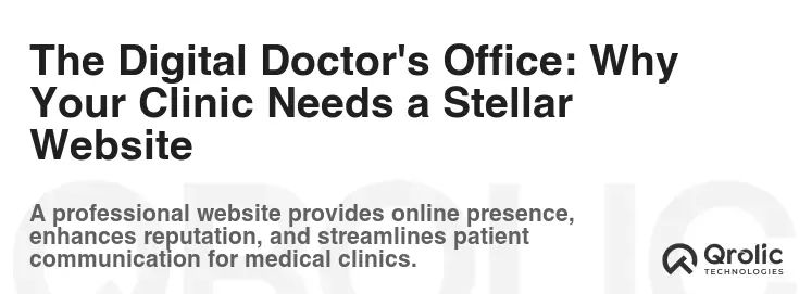 The Digital Doctor's Office: Why Your Clinic Needs a Stellar Website The Digital Doctor's Office: Why Your Clinic Needs a Stellar Website