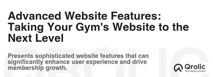 Advanced Website Features: Taking Your Gym's Website to the Next Level Advanced Website Features: Taking Your Gym's Website to the Next Level