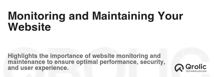 Monitoring and Maintaining Your Website Monitoring and Maintaining Your Website
