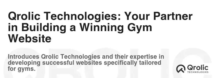 Qrolic Technologies: Your Partner in Building a Winning Gym Website Qrolic Technologies: Your Partner in Building a Winning Gym Website