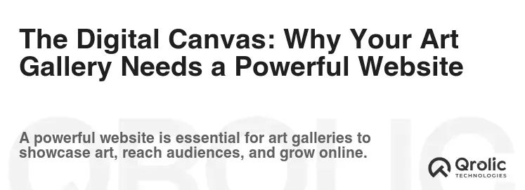 The Digital Canvas: Why Your Art Gallery Needs a Powerful Website The Digital Canvas: Why Your Art Gallery Needs a Powerful Website