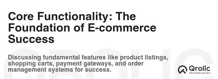 Core Functionality: The Foundation of E-commerce Success Core Functionality: The Foundation of E-commerce Success