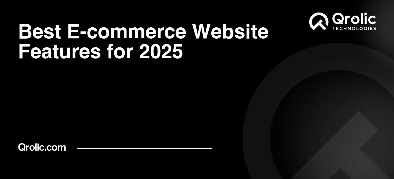 Best E-commerce Website Features for 2025