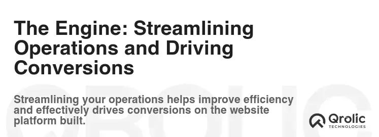 The Engine: Streamlining Operations and Driving Conversions The Engine: Streamlining Operations and Driving Conversions