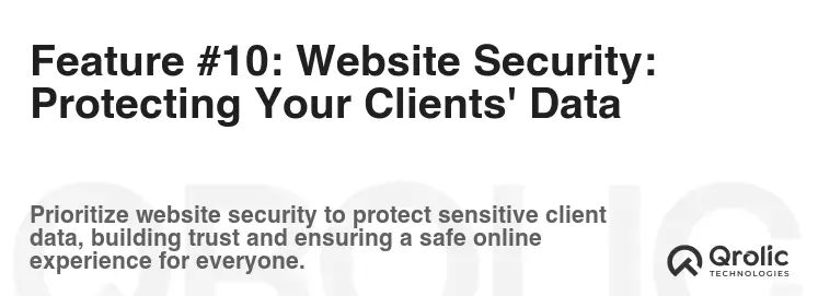 Feature #10: Website Security: Protecting Your Clients' Data Feature #10: Website Security: Protecting Your Clients' Data