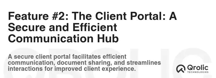 Feature #2: The Client Portal: A Secure and Efficient Communication Hub Feature #2: The Client Portal: A Secure and Efficient Communication Hub