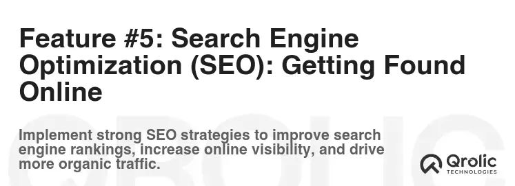 Feature #5: Search Engine Optimization (SEO): Getting Found Online Feature #5: Search Engine Optimization (SEO): Getting Found Online