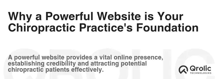 Why a Powerful Website is Your Chiropractic Practice's Foundation Why a Powerful Website is Your Chiropractic Practice's Foundation