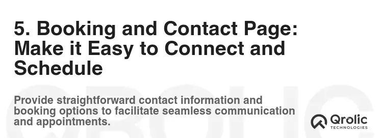 5. Booking and Contact Page: Make it Easy to Connect and Schedule 5. Booking and Contact Page: Make it Easy to Connect and Schedule