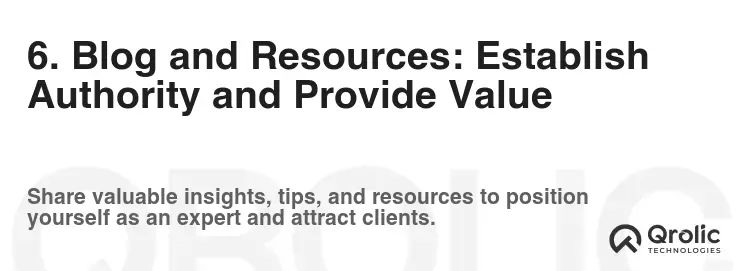 6. Blog and Resources: Establish Authority and Provide Value 6. Blog and Resources: Establish Authority and Provide Value