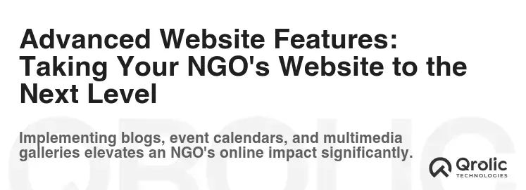 Advanced Website Features: Taking Your NGO's Website to the Next Level Advanced Website Features: Taking Your NGO's Website to the Next Level