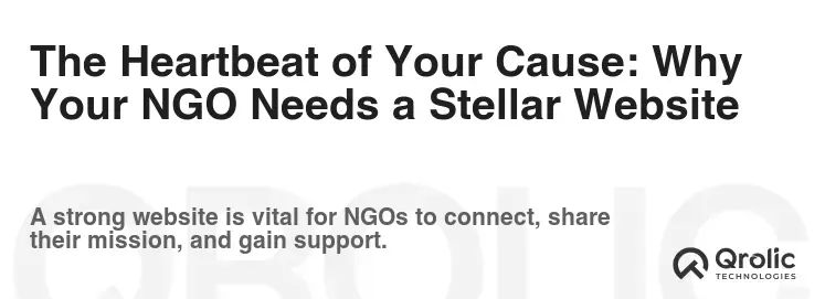 The Heartbeat of Your Cause: Why Your NGO Needs a Stellar Website The Heartbeat of Your Cause: Why Your NGO Needs a Stellar Website