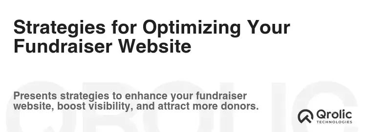 Strategies for Optimizing Your Fundraiser Website Strategies for Optimizing Your Fundraiser Website