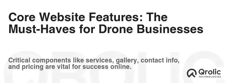 Core Website Features: The Must-Haves for Drone Businesses Core Website Features: The Must-Haves for Drone Businesses