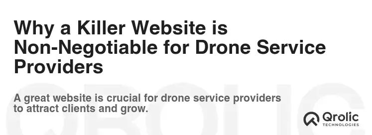 Why a Killer Website is Non-Negotiable for Drone Service Providers Why a Killer Website is Non-Negotiable for Drone Service Providers
