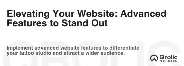Elevating Your Website: Advanced Features to Stand Out Elevating Your Website: Advanced Features to Stand Out
