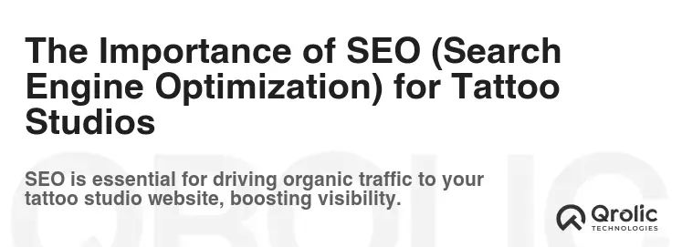 The Importance of SEO (Search Engine Optimization) for Tattoo Studios The Importance of SEO (Search Engine Optimization) for Tattoo Studios