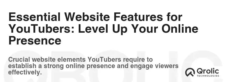 Essential Website Features for YouTubers: Level Up Your Online Presence Essential Website Features for YouTubers: Level Up Your Online Presence