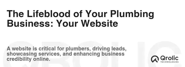 The Lifeblood of Your Plumbing Business: Your Website The Lifeblood of Your Plumbing Business: Your Website