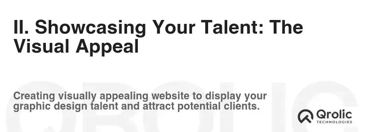 II. Showcasing Your Talent: The Visual Appeal II. Showcasing Your Talent: The Visual Appeal