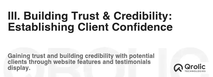III. Building Trust & Credibility: Establishing Client Confidence III. Building Trust & Credibility: Establishing Client Confidence
