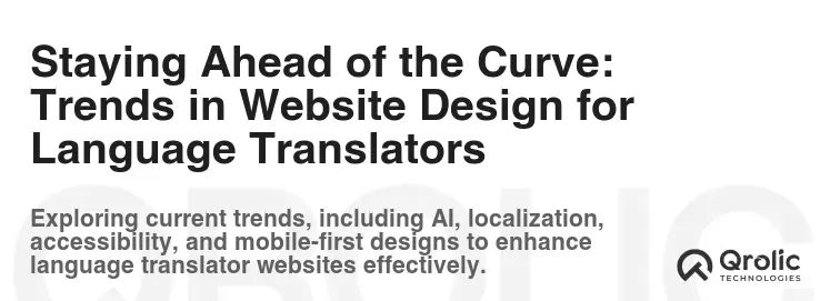 Staying Ahead of the Curve: Trends in Website Design for Language Translators Staying Ahead of the Curve: Trends in Website Design for Language Translators