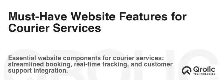 Must-Have Website Features for Courier Services Must-Have Website Features for Courier Services