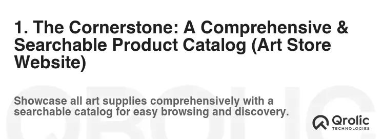 1. The Cornerstone: A Comprehensive & Searchable Product Catalog (Art Store Website) 1. The Cornerstone: A Comprehensive & Searchable Product Catalog (Art Store Website)