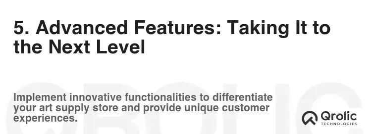 5. Advanced Features: Taking It to the Next Level 5. Advanced Features: Taking It to the Next Level