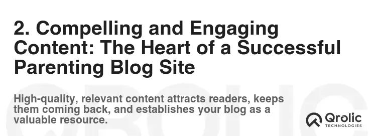 2. Compelling and Engaging Content: The Heart of a Successful Parenting Blog Site 2. Compelling and Engaging Content: The Heart of a Successful Parenting Blog Site