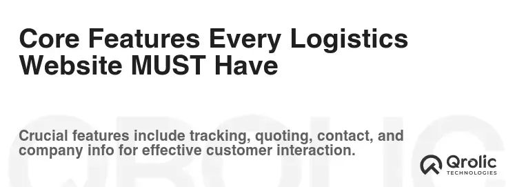 Core Features Every Logistics Website MUST Have Core Features Every Logistics Website MUST Have