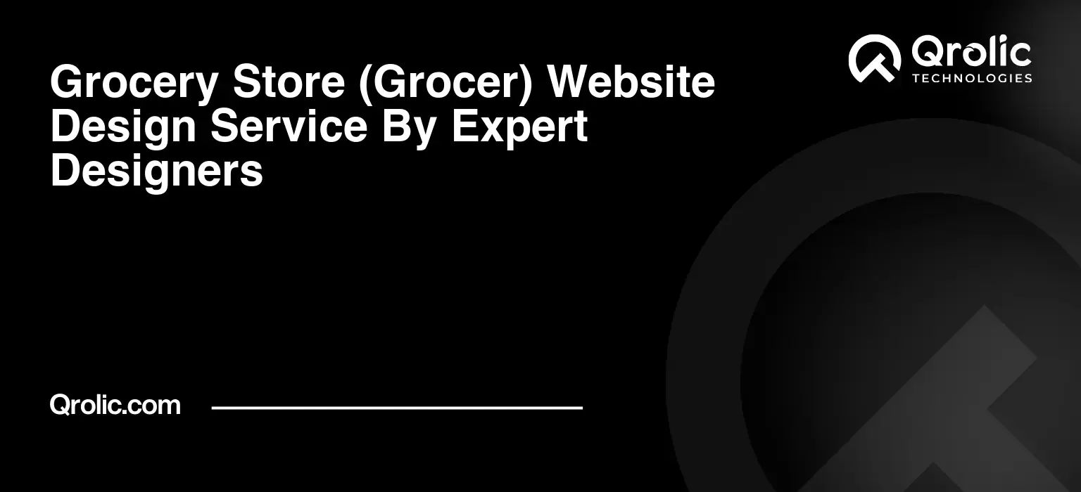 Grocery Store (Grocer) Website Design Service By Expert Designers Grocery-Store-Grocer-Website-Design-Service-By-Expert-Designers-Featured-Image