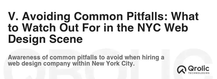 V. Avoiding Common Pitfalls: What to Watch Out For in the NYC Web Design Scene V. Avoiding Common Pitfalls: What to Watch Out For in the NYC Web Design Scene