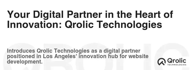 Your Digital Partner in the Heart of Innovation: Qrolic Technologies Your Digital Partner in the Heart of Innovation: Qrolic Technologies