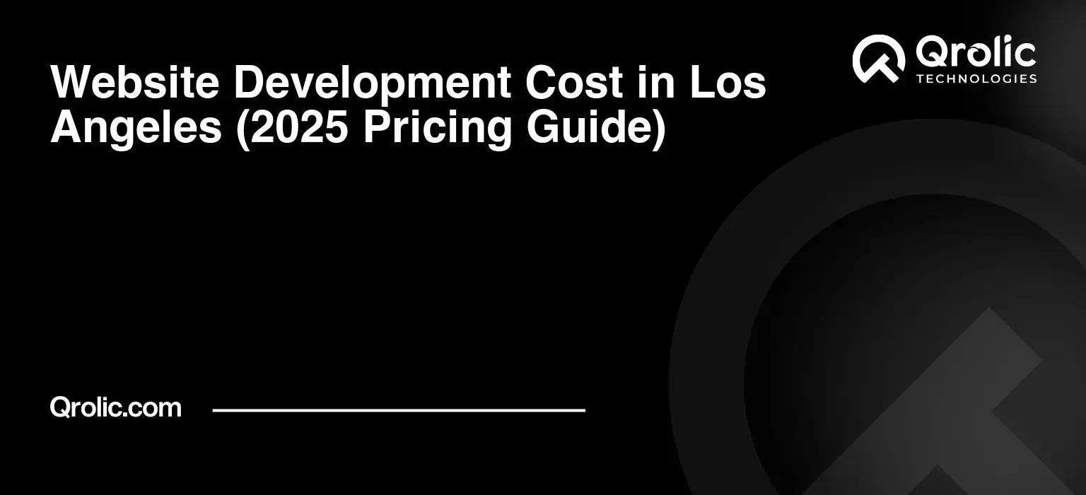 Website Development Cost in Los Angeles (2025 Pricing Guide)