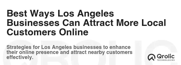 Best Ways Los Angeles Businesses Can Attract More Local Customers Online Best Ways Los Angeles Businesses Can Attract More Local Customers Online