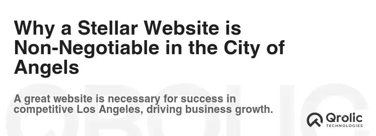 Why a Stellar Website is Non-Negotiable in the City of Angels Why a Stellar Website is Non-Negotiable in the City of Angels