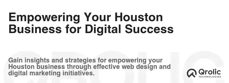 Empowering Your Houston Business for Digital Success Empowering Your Houston Business for Digital Success