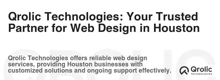 Qrolic Technologies: Your Trusted Partner for Web Design in Houston Qrolic Technologies: Your Trusted Partner for Web Design in Houston